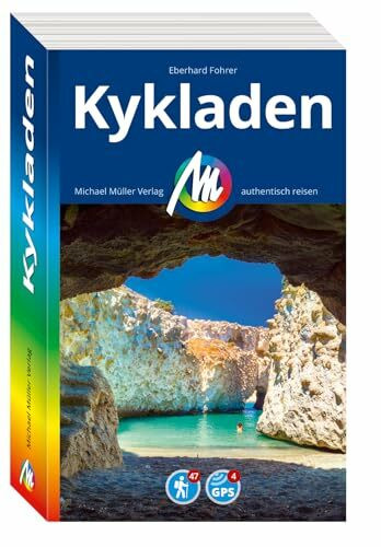 MICHAEL MÜLLER REISEFÜHRER Kykladen: 100% authentisch, aktuell und vor Ort recherchiert. (MM-Reisen)