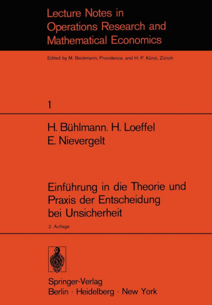 Einführung in die Theorie und Praxis der Entscheidung bei Unsicherheit: Unterlagen für einen Kurs der Schweizerischen Vereinigung für Operations ... and Mathematical Systems, 1, Band 1)