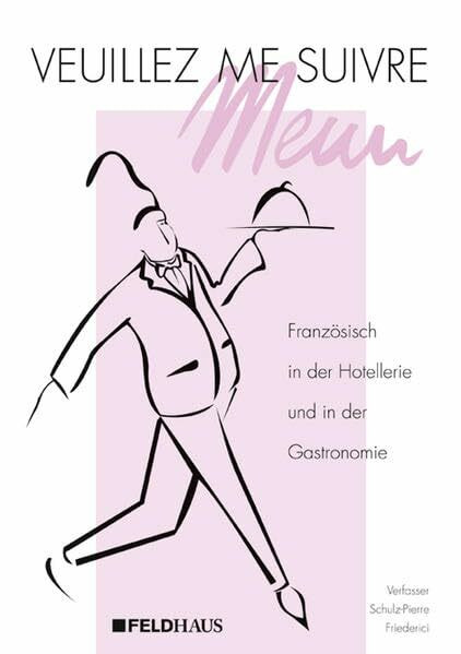 Veuillez me suivre: Französisch in der Hotellerie und in der Gastronomie