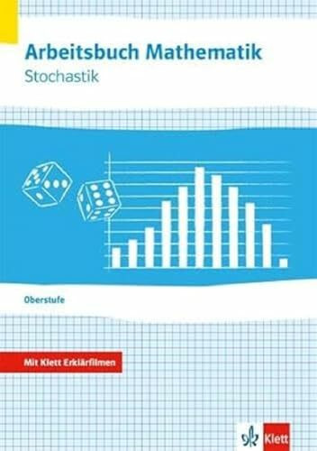 Arbeitsbuch Mathematik Oberstufe Stochastik: Arbeitsbuch mit Klett Erklärfilmen Klassen 10-12