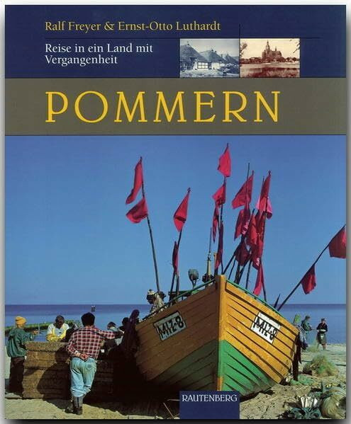 Pommern: Reise in ein Land mit Vergangenheit (Rautenberg - Reise in ein Land mit Vergangenheit)