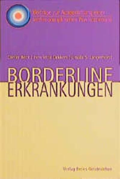 Borderline-Erkrankungen: Hrsg.: Medizinische Sektion am Goetheanum (Beiträge zur Ausgestaltung einer anthroposophisch orientierten Psychotherapie)