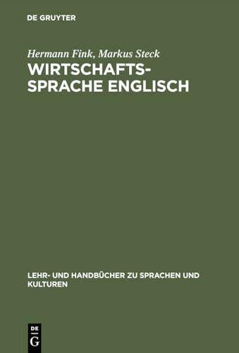 Wirtschaftssprache Englisch: Zweisprachiges Übersetzerkompendium (Lehr- und Handbücher zu Sprachen und Kulturen)