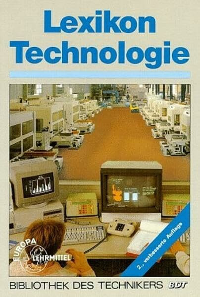 Lexikon Technologie: Metallverarbeitende Industrie (Bibliothek des Technikers)