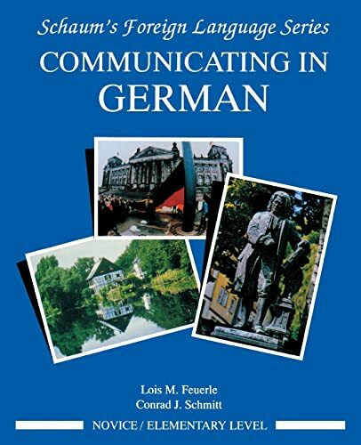 Communicating in German, (Novice Level): Novice/Elementary Level (Schaum's Foreign Language Series)