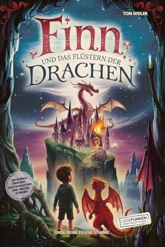 Finn und das Flüstern der Drachen: Finde deine eigene Stimme!: Ein Abenteuerbuch über Mut, Selbstbewusstsein und große Stärken I Für Jungen und ... 12 Jahren (Lesefunken - Lesen macht stark!)