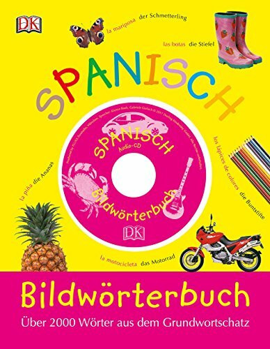Bildwörterbuch Spanisch-Deutsch: Für Vor- und Grundschulkinder. Über 2.000 Wörter aus dem Grundwortschatz. Mit Audio-CD