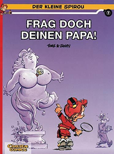 Der kleine Spirou 7: Frag doch deinen Papa! (7)