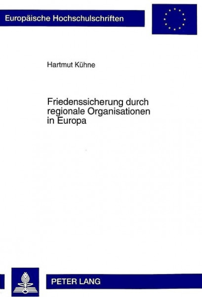Friedenssicherung durch regionale Organisationen in Europa