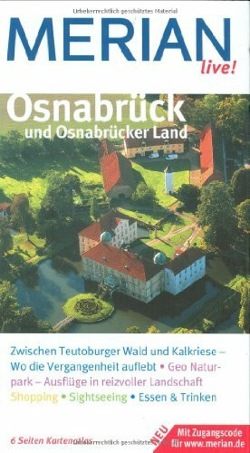 Osnabrück und Osnabrücker Land: Zwischen Teutoburger Wald und Kalkriese - Wo die Vergangenheit auflebt. Geo Naturpark - Ausflüge in reizvoller ... Trinken. Mit Zugangscode für www.merian.de