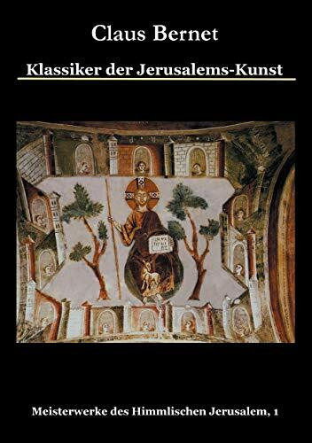 Klassiker der Jerusalems-Kunst: Meisterwerke des Himmlischen Jerusalem, 1