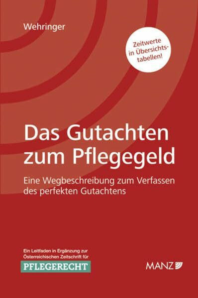 Das Gutachten zum Pflegegeld: Eine Wegbeschreibung zum Verfassen des perfekten Gutachtens