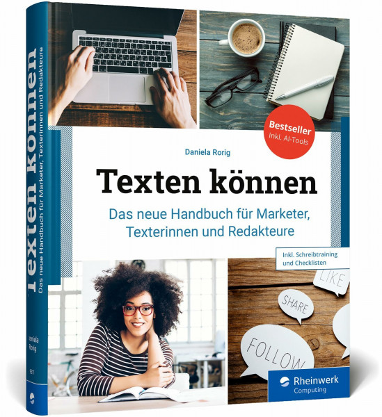 Texten können: Das neue Handbuch für Marketer, Online-Texter und Redakteure. Mit Checklisten und Schreibtraining für alle Web-Textarten