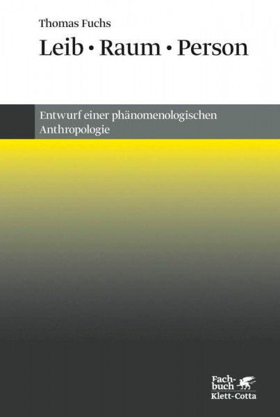 Leib, Raum, Person: Entwurf einer phänomenologischen Anthropologie