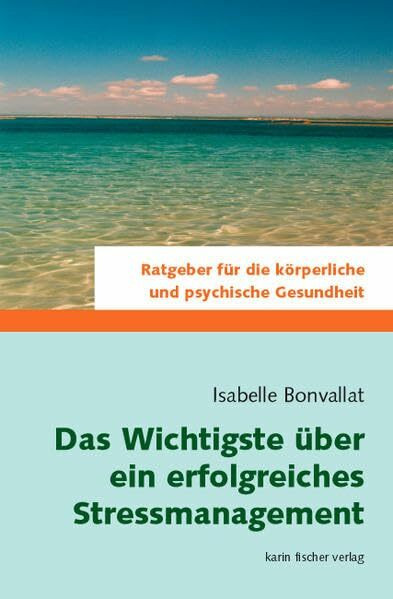 Das Wichtigste über ein erfolgreiches Stressmanagement