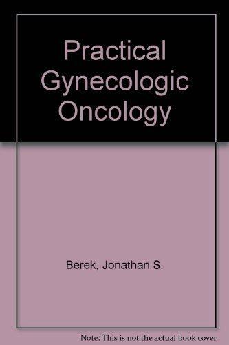 Practical Gynecologic Oncology Practical Gynecologic Oncology