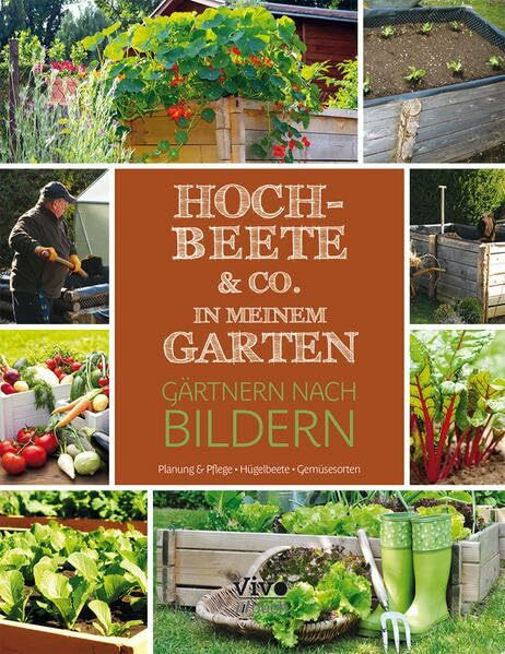 Hochbeete - nach Bildern: Planung & Pflege - Hügelbeete - Gemüsesorten