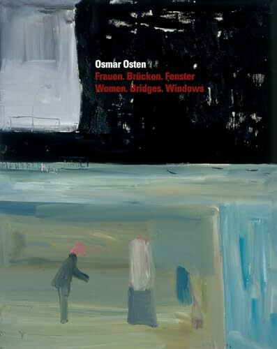 Osmar Osten: Frauen. Brücken. Fenster / Women. Bridges. Windows (Kerber Art): Frauen, Brucken, Fenster / Women, Bridges, Windows (Kerber Art (Hardcover))
