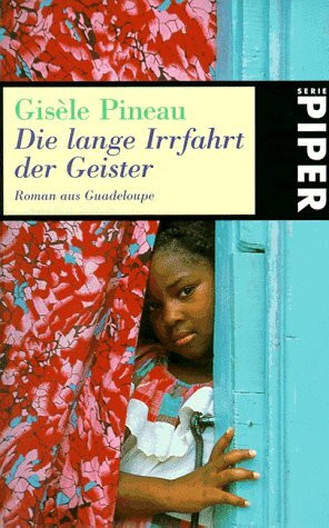 Die lange Irrfahrt der Geister: Roman aus Guadeloupe (Piper Taschenbuch)