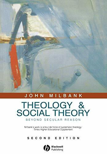 Theology and Social Theory: Beyond Secular Reason, 2nd Edition (Political Profiles)