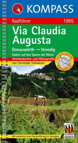 Via Claudia Augusta: Radführer mit Streckenkarten und Höhenprofilen. (KOMPASS Fahrradführer, Band 1985)