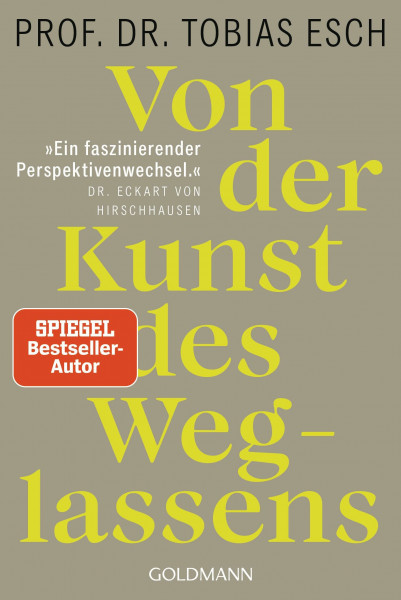 Von der Kunst des Weglassens: Warum es an der Zeit ist, das sinnentleerte Streben nach Mehr infrage zu stellen - „Ein faszinierender Perspektivenwechsel.“ Dr. Eckart von Hirschhausen