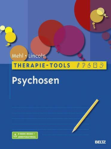 Therapie-Tools Psychosen: Mit E-Book inside und Arbeitsmaterial (Beltz Therapie-Tools)