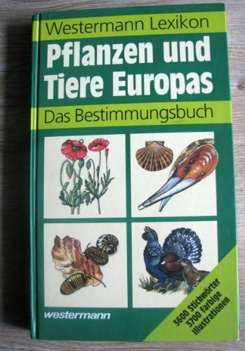 Westermann Lexikon Pflanzen und Tiere Europas: Ein Bestimmungsbuch