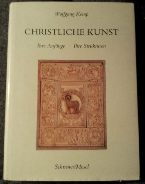 Christliche Kunst: Ihre Anfänge, ihre Strukturen