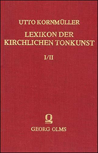 Lexikon der kirchlichen Tonkunst, 2 Bde. in 1 Band.