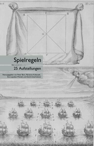 Spielregeln. 25 Aufstellungen: Eine Festschrift für Wolfgang Pircher (sequenzia)