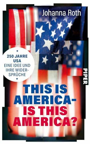 This is America – is this America?: 250 Jahre USA: Eine Idee und ihre Widersprüche | Das große Porträt der USA zum 250. Jubiläum – Mythen, Konflikte und das amerikanische Versprechen