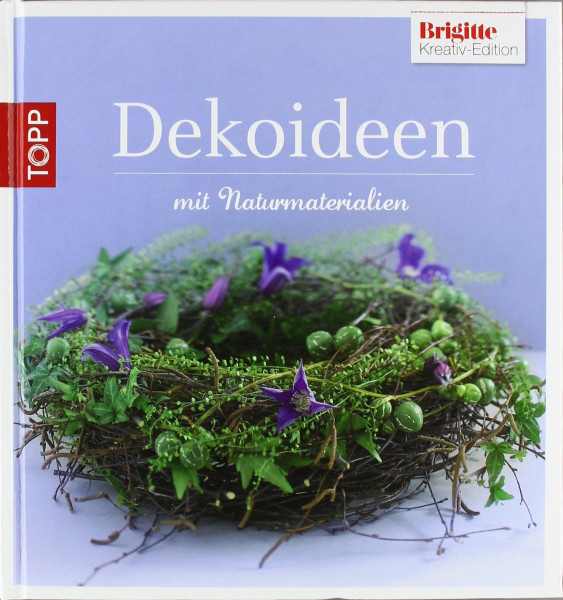 Brigitte-Edition 1 - Dekoideen: mit Naturmaterialien