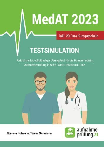 MedAT Testsimulation: Aktualisierter, vollständiger Übungstest für die Humanmedizin Aufnahmeprüfung in Wien, Graz, Innsbruck, Linz