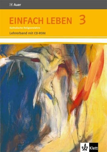 Einfach Leben 3. Ausgabe S: Handreichungen für den Unterricht mit CD-ROM Klasse 9/10 (Einfach Leben. Ausgabe S ab 2011)