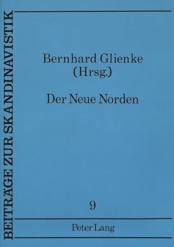 Der Neue Norden: Norweger und Finnen im frühen 19. Jahrhundert- Veröffentlichungen des Zentrums für Nordische Studien, III (Beiträge zur Skandinavistik, Band 9)