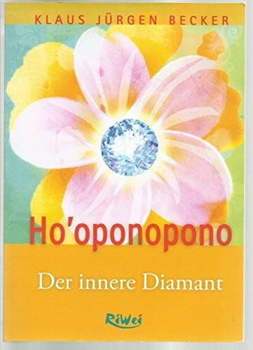 Ho'oponopono - Der innere Diamant