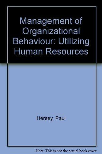 Management of Organizational Behaviour: Utilizing Human Resources