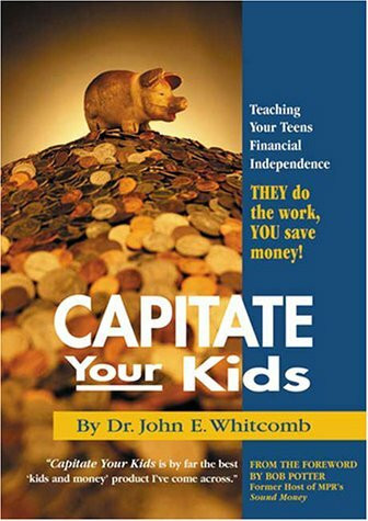 Capitate Your Kids: Teaching Your Teens Financial Independence