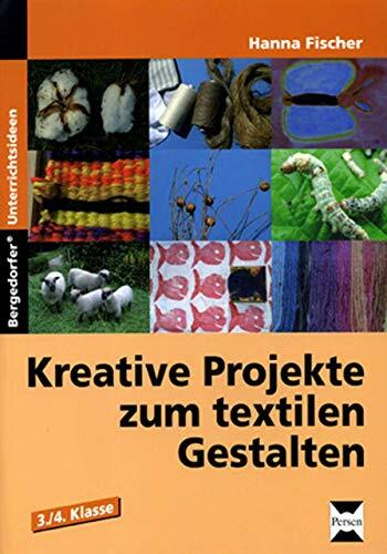Kreative Projekte zum textilen Gestalten: 3. - 4. Klasse: Wolle, Baumwolle, Seide und Flachs. 3./4. Schuljahr Kreative Projekte zum textilen Gestalten: 3. - 4. Klasse: Wolle, Baumwolle, Seide und Flachs. 3./4. Schuljahr