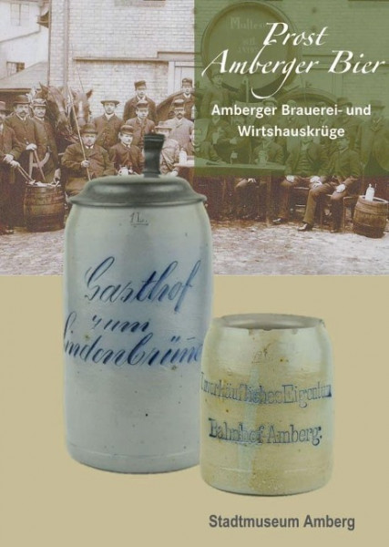 Prost Amberger Bier - Amberger Brauerei- und Wirtshauskrüge