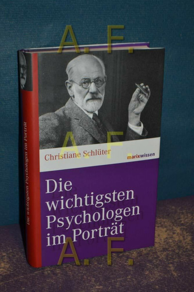 Die wichtigsten Psychologen im Porträt (marixwissen)