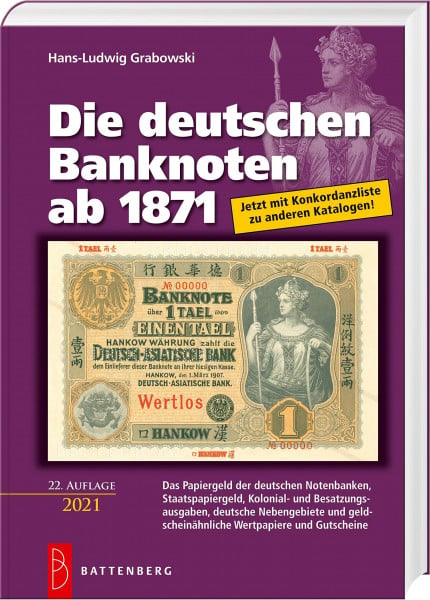 Die deutschen Banknoten ab 1871: Das Papiergeld der deutschen Notenbanken, Staatspapiergeld, Kolonial- und Besatzungsausgaben, deutsche Nebengebiete ... geldscheinähnliche Wertpapiere und Gutscheine