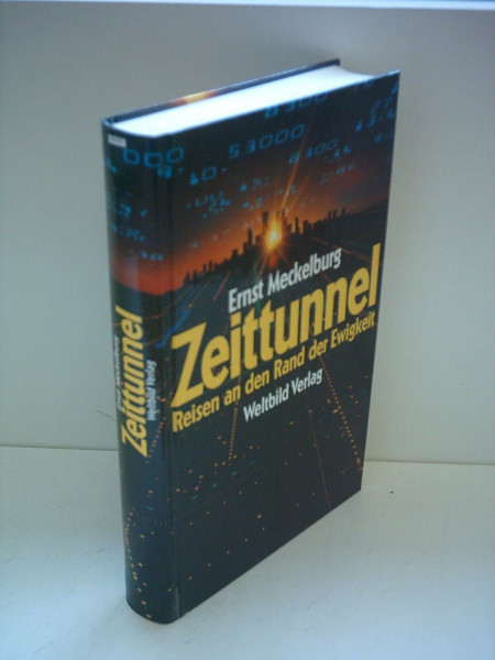 Zeittunnel. Reisen an den Rand der Ewigkeit