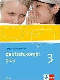 deutsch.kombi plus 3. Schülerbuch 7. Klasse. Sprach- und Lesebuch für Bayern