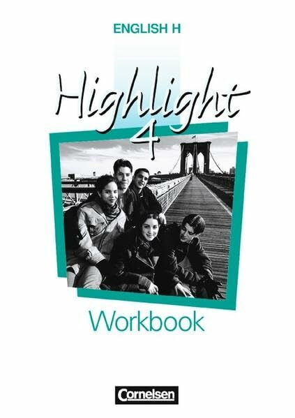 English H/Highlight - Ausgabe A: English H, Highlight Workbook, Bd. 4A, Für Nordrhein - Westfalen, Rheinland - Pfalz, Schleswig - Holstein, ... und Hamburg. Sekundarstufe I. 8. Schuljahr.