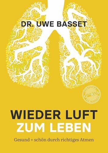 Wieder Luft zum Leben: Gesund + schön durch richtiges Atmen