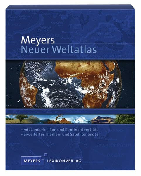 Meyers Neuer Weltatlas: Unser Planet in Karten, Fakten und Bildern (Meyers Atlanten)