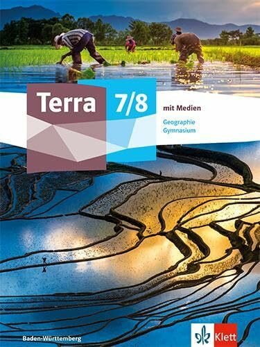 Terra Geographie 7/8. Ausgabe Baden-Württemberg Gymnasium: Schulbuch mit Medien Klasse 7/8 (TERRA Geographie. Ausgabe ab 2023)