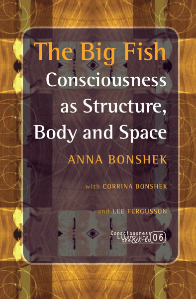 The Big Fish: Consciousness as Structure, Body and Space (Consciousness, Literature and the Arts, 6, Band 6)